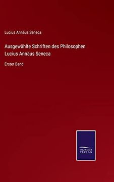 portada Ausgewahlte Schriften des Philosophen Lucius Annaus Seneca (en Alemán)