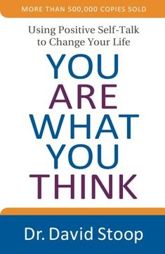 portada You Are What You Think: Using Positive Self-Talk to Change Your Life (en Inglés)