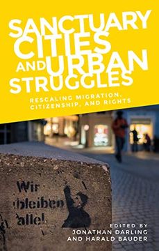 portada Sanctuary Cities and Urban Struggles: Rescaling Migration, Citizenship, and Rights (en Inglés)