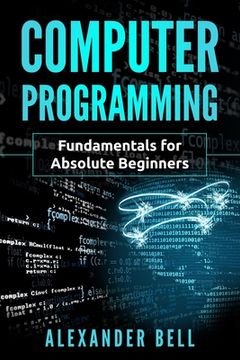 portada Computer Programming: Fundamentals for Absolute Beginners (in English)