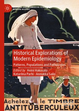 portada Historical Explorations of Modern Epidemiology: Patterns, Populations and Pathologies (in English)