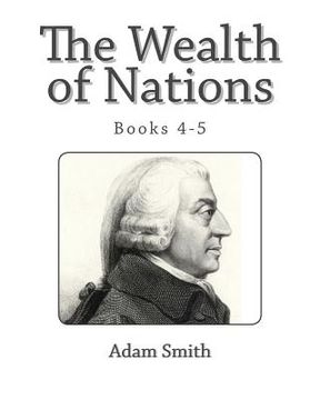 portada The Wealth of Nations (Books 4-5) (en Inglés)