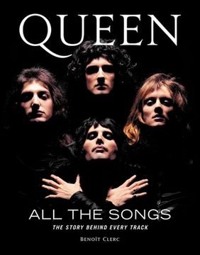 portada Queen all the Songs: The Story Behind Every Track (en Inglés)