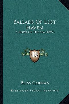 portada ballads of lost haven: a book of the sea (1897) a book of the sea (1897) (in English)