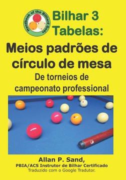 portada Bilhar 3 Tabelas - Meios padrões de círculo de mesa: De torneios de campeonato professional