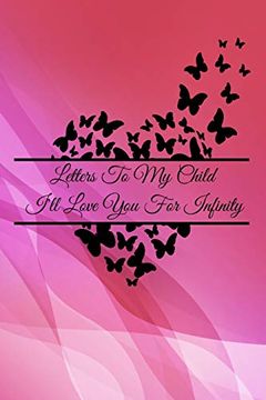 portada Letters to my Child: I'll Love you for Infinity (en Inglés)