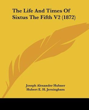 portada the life and times of sixtus the fifth v2 (1872)