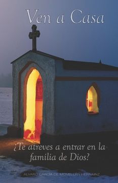 portada Ven a casa: ¿Te atreves a entrar en la familia de Dios? (in Spanish)