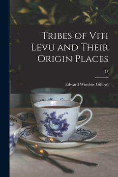 portada Tribes of Viti Levu and Their Origin Places; 13 (en Inglés)