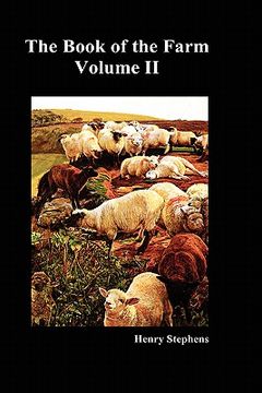 portada the book of the farm: v. 2: detailing the labours of the farmer, steward, plowman, hedger, cattle-man, shepherd, field-worker, and dairymaid