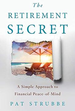 portada The Retirement Secret: A Simple Approach to Financial Peace-Of-Mind (en Inglés)