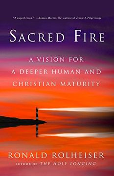 portada Sacred Fire: A Vision for a Deeper Human and Christian Maturity (en Inglés)