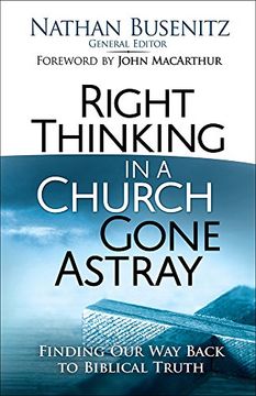 portada Right Thinking in a Church Gone Astray: Finding Our Way Back to Biblical Truth (in English)