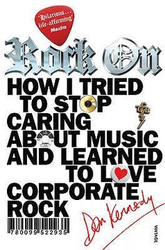 portada rock on: how i tried to stop caring about music and learn to love corporate rock