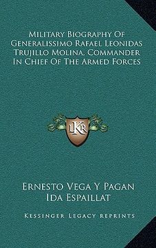portada military biography of generalissimo rafael leonidas trujillo molina, commander in chief of the armed forces (en Inglés)
