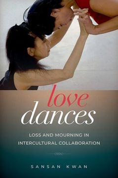 portada Love Dances: Loss and Mourning in Intercultural Collaboration (en Inglés)