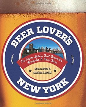 portada Beer Lover's New York: The Empire State's Best Breweries, Brewpubs & Beer Bars (Beer Lovers Series)