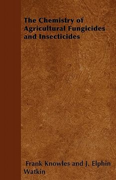 portada the chemistry of agricultural fungicides and insecticides (en Inglés)