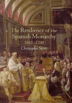 portada The Resilience of the Spanish Monarchy 1665-1700 (en Inglés)