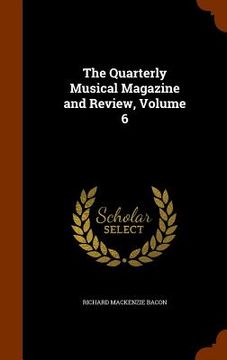 portada The Quarterly Musical Magazine and Review, Volume 6