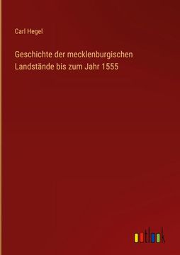 portada Geschichte der mecklenburgischen Landstände bis zum Jahr 1555 (en Alemán)