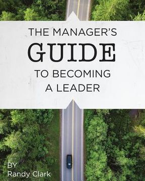 portada The Manager's Guide to Becoming a Leader (en Inglés)