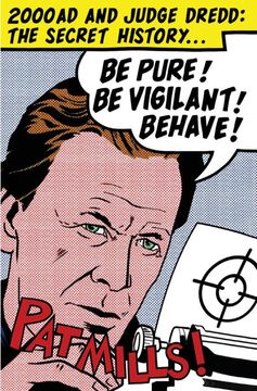portada Be Pure! Be Vigilant! Behave! 2000Ad & Judge Dredd: The Secret History (in English)