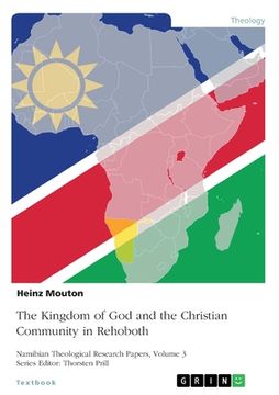portada The Kingdom of God and the Christian Community in Rehoboth: The Sermon on the Mount and its Relevance for the Namibian Church (en Inglés)