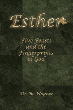 portada esther: five feasts and the finger prints of god (en Inglés)