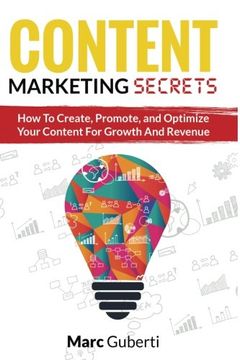 portada Content Marketing Secrets: How To Create, Promote, And Optimize Your Content For Growth And Revenue