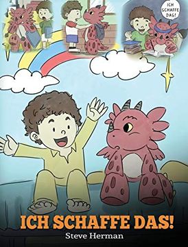 portada Ich Schaffe Das!  (i got This! ) Eine Süße Kindergeschichte, die Kindern das Selbstvertrauen Gibt, Auch Schwierige Situationen zu Meistern. (8) (my Dragon Books Deutsch)