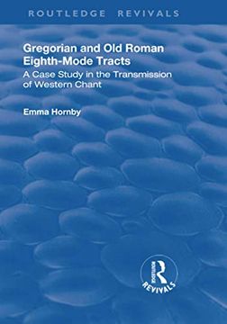 portada Gregorian and Old Roman Eighth-Mode Tracts: A Case Study in the Transmission of Western Chant (en Inglés)
