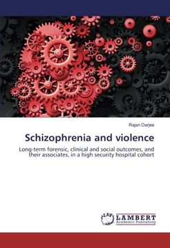 portada Schizophrenia and violence: Long-term forensic, clinical and social outcomes, and their associates, in a high security hospital cohort