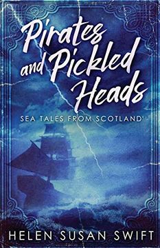 portada Pirates and Pickled Heads: Sea Tales From Scotland (in English)