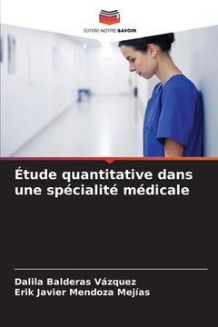 portada Étude quantitative dans une spécialité médicale (in French)