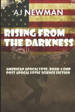 portada Rising from the Darkness: American Apocalypse: Book 4 EMP Post Apocalyptic Science Fiction (en Inglés)