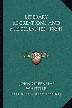 portada literary recreations and miscellanies (1854) (en Inglés)