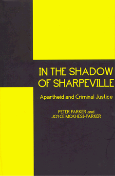 portada In the Shadow of Sharpeville: Apartheid and Criminal Justice 