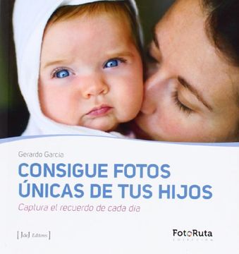 portada Consigue Fotos Únicas de tus Hijos (in Spanish)