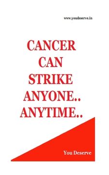 portada Cancer Can Strike Anyone..Anytime: Cancer Cures and Treatments (en Inglés)