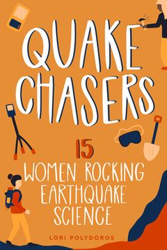 portada Quake Chasers: 15 Women Rocking Earthquake Science (3) (Women of Power) 