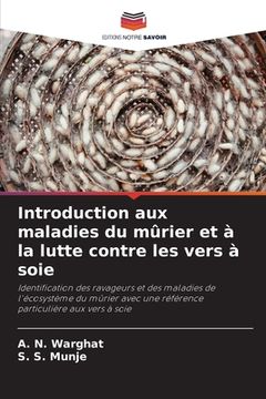 portada Introduction aux maladies du mûrier et à la lutte contre les vers à soie (en Francés)