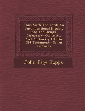 portada Thus Saith The Lord: An Unconventional Inquiry Into The Origin, Structure, Contents, And Authority Of The Old Testament : Seven Lectures