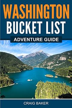 portada Washington Bucket List Adventure Guide: Explore 100 Offbeat Destinations you Must Visit! (en Inglés)