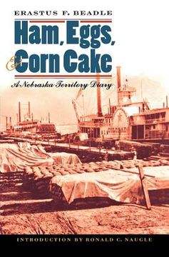 portada ham, eggs, and corn cake: a nebraska territory diary (en Inglés)