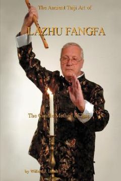 portada the ancient taiji art of lazhu fangfa: the candle method of taiji