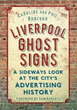 portada Liverpool Ghost Signs: A Sideways Look at the City'S Advertising History (en Inglés)