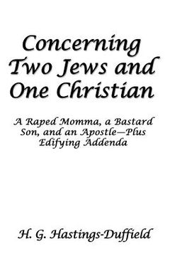 portada Concerning Two Jews and One Christian: A Raped Momma, a Bastard Son, and an Apostle-Plus Edifying Addenda (en Inglés)