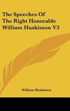 portada the speeches of the right honorable william huskisson v3 (en Inglés)
