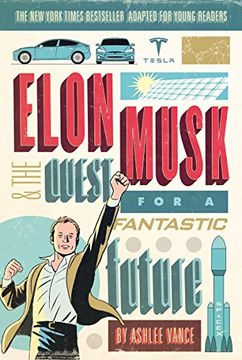 portada Elon Musk and the Quest for a Fantastic Future Young Readers' Edition